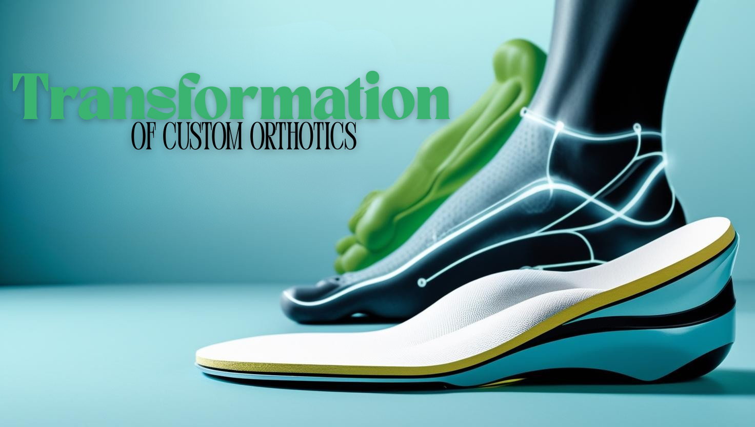 Step Into Comfort: The Transformation of Custom Orthotics
