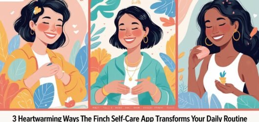 3 Heartwarming Ways the Finch Self Care App Transforms Your Daily Routine